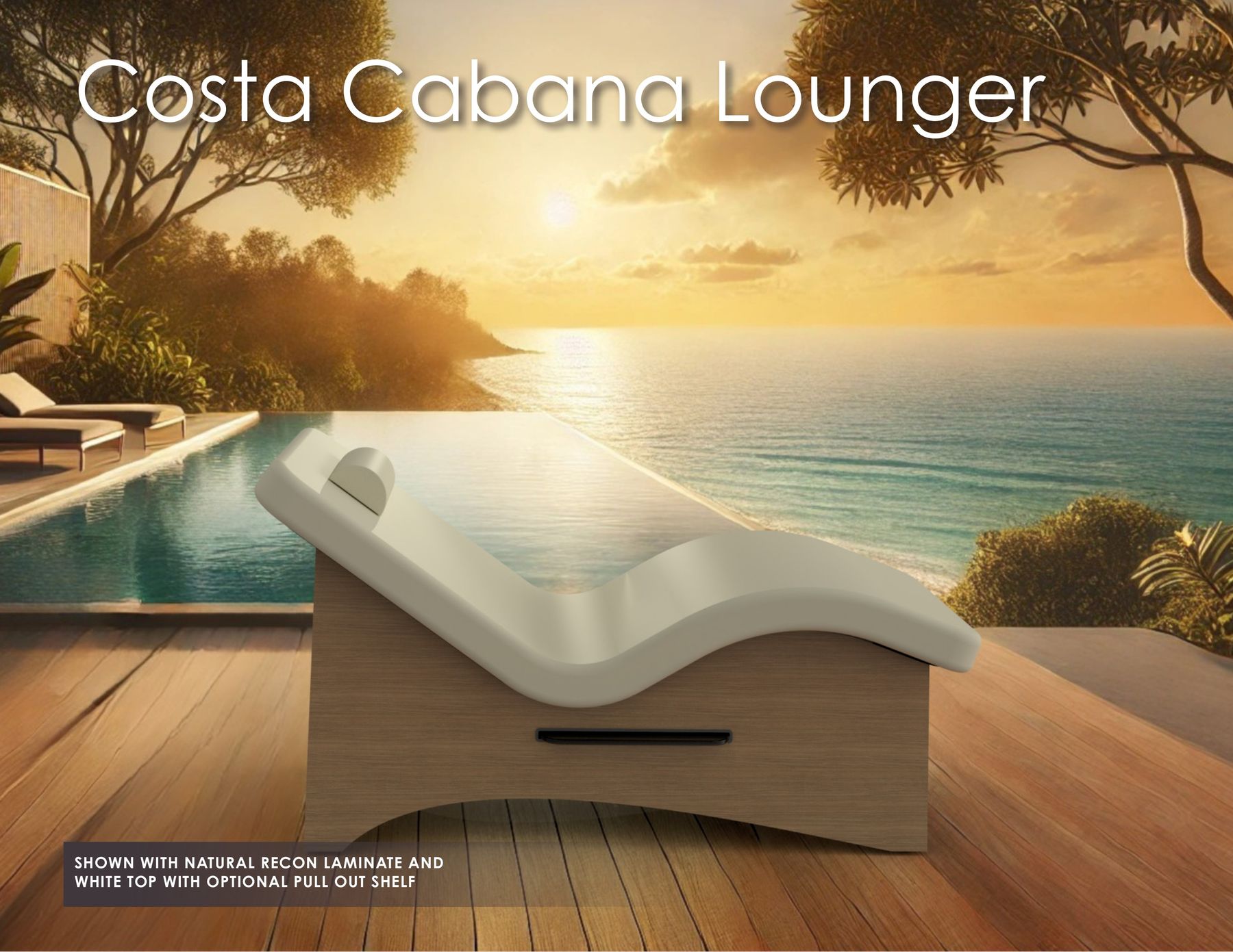 Costa Cabana Lounger SHOWN WITH NATURAL RECON LAMINATE AND WHITE TOP WITH OPTIONAL PULL OUT SHELF