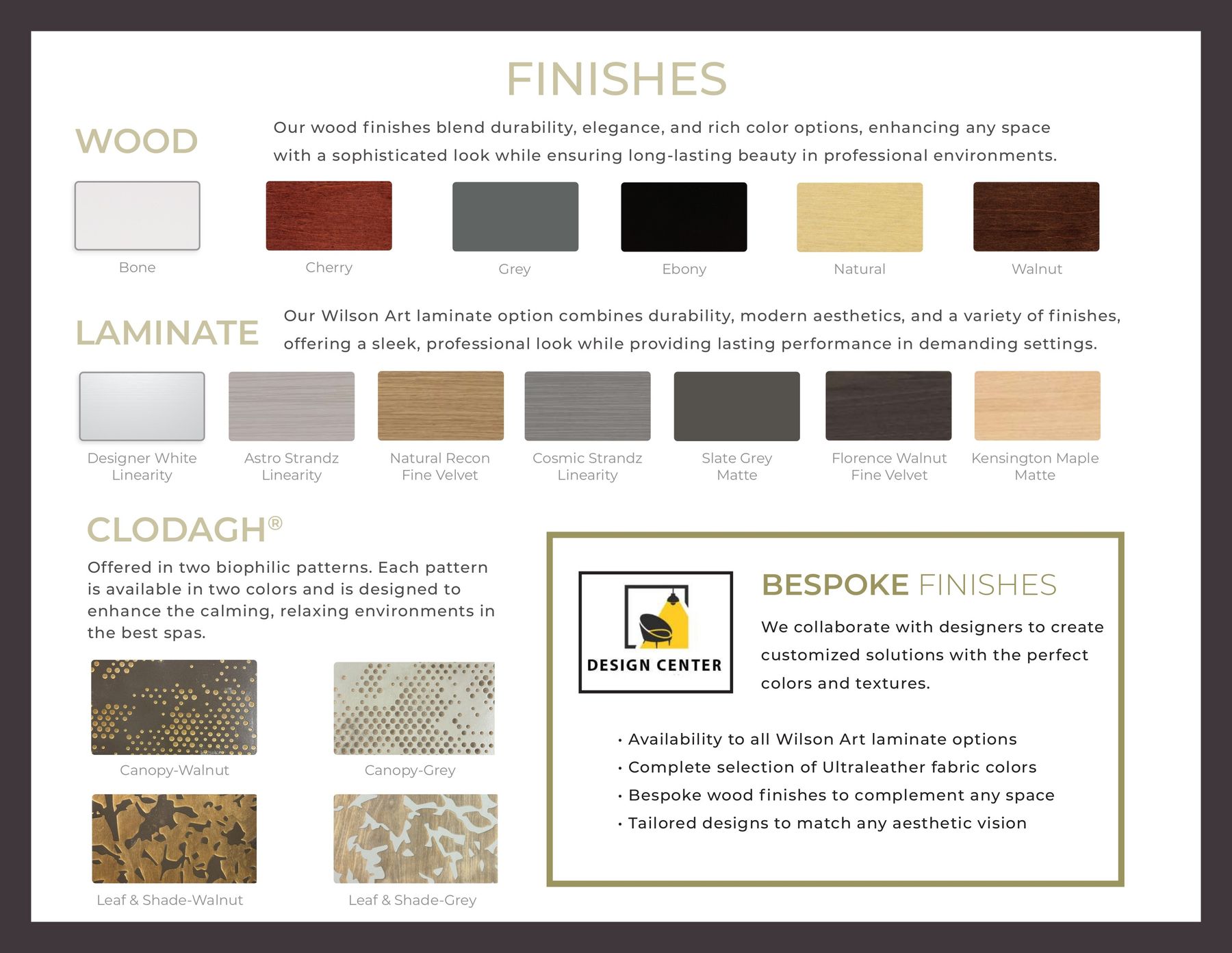 FINISHES WOOD Our wood f inishes blend durability, elegance, and rich color options, enhancing any space with a sophisticated look while ens